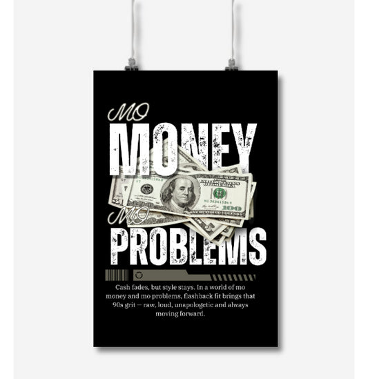 פוסטר 40*60 - MO MONEY MO PROBLEMS