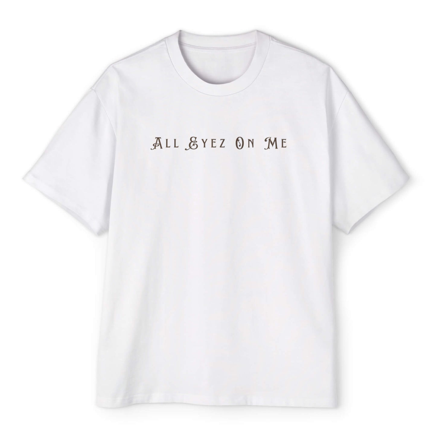 חולצת אוברסייז - all eyez on me