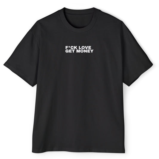 חולצת אוברסייז - F LOVE GET MONEY
